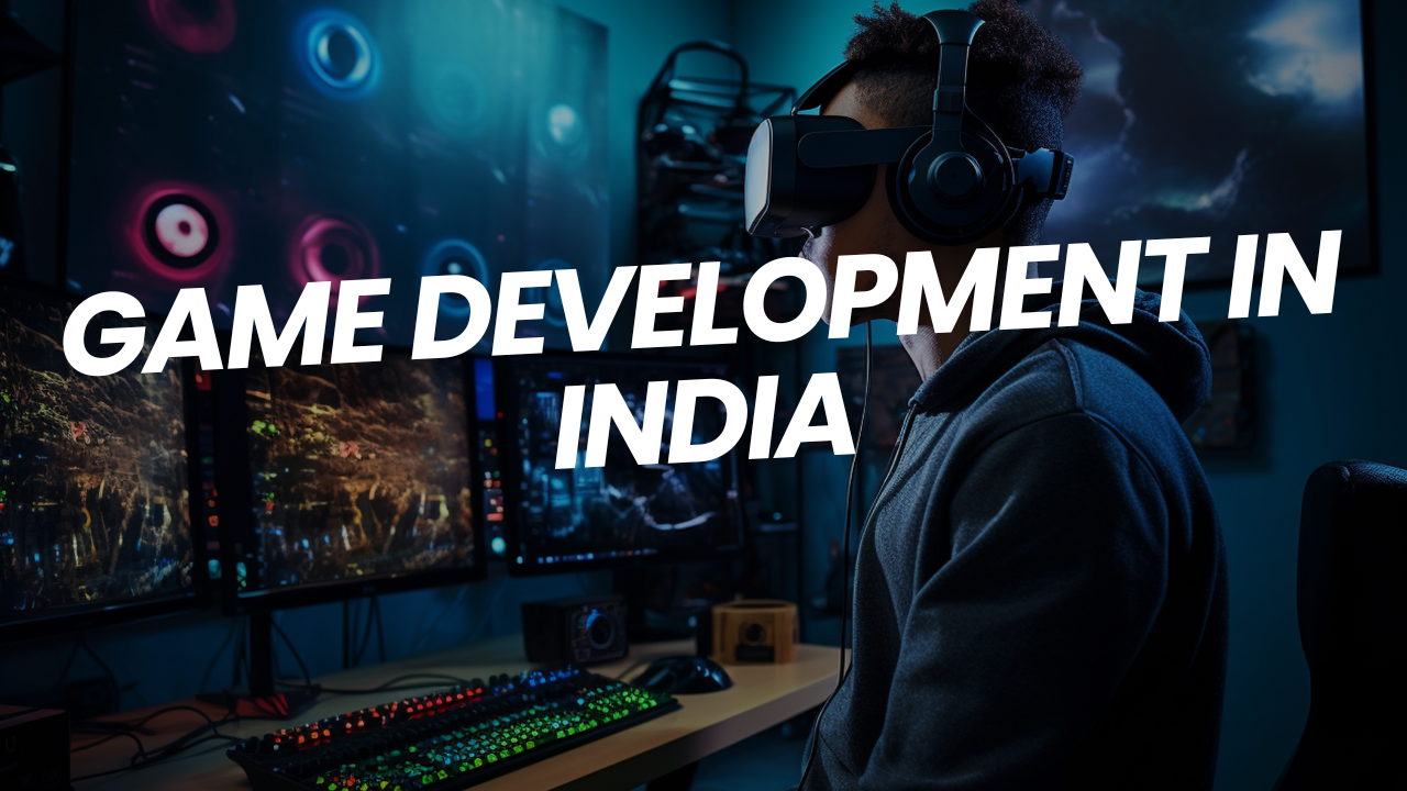 Game Development in India: Where Passion Meets Pixels (and Profit)